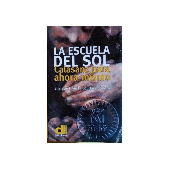 LA ESCUELA DEL SOL. Calasanz para ahora mismo (Primera edición)